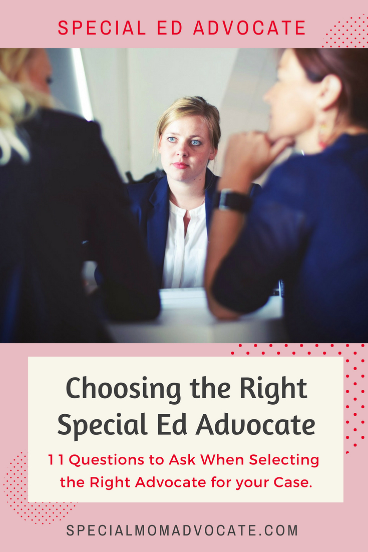 11 Questions When Hiring A Special Education Advocate Special Mom